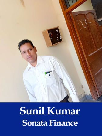 SUNIL KUMAR, Sonata Finance Branch Manager